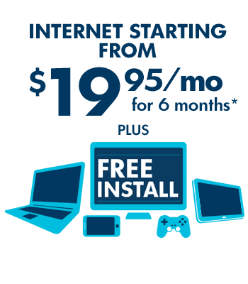 Internet from $19.95/mo plus Free Install*