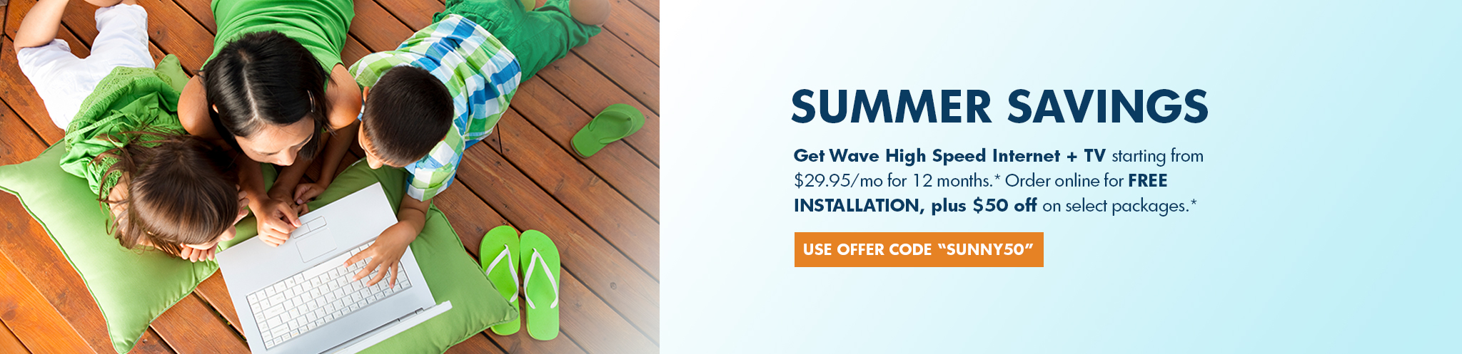 Bundle with Wave and get $50 Off and Free Install*