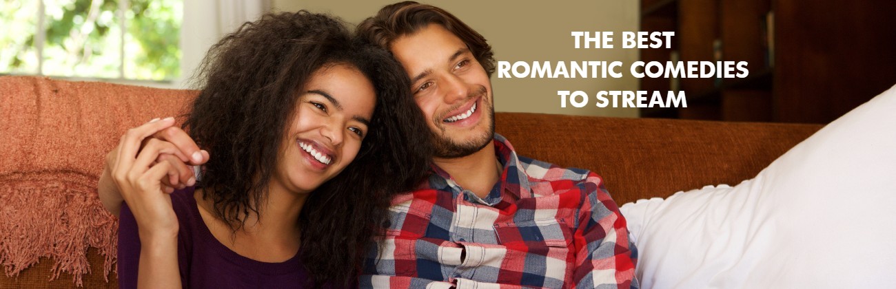 The Best Romantic Comedies to Stream On Netflix, Hulu, & Amazon Prime